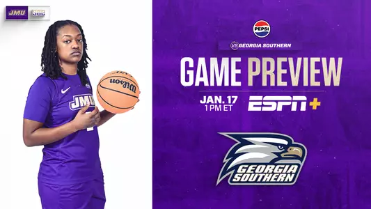 JMU WBB Game Preview vs Georgia Southern 011726