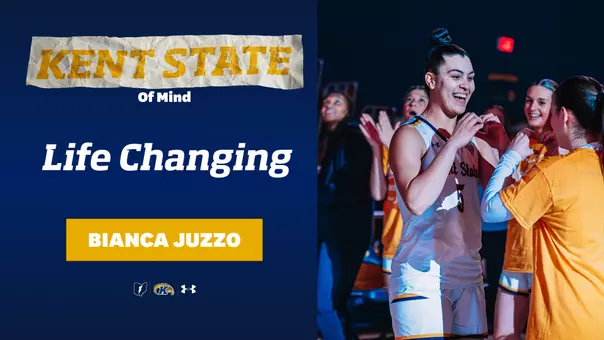 Kent State State of Mind - Bianca Juzzo: Life Changing