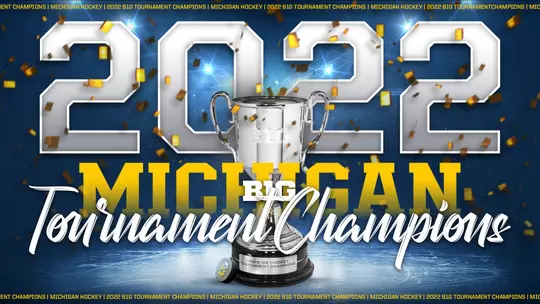 Michigan Hockey 2022 Big Ten Tournament Champions