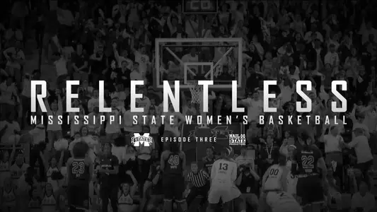 "Relentless" MSU Women's Basketball Episode III Now On Demand