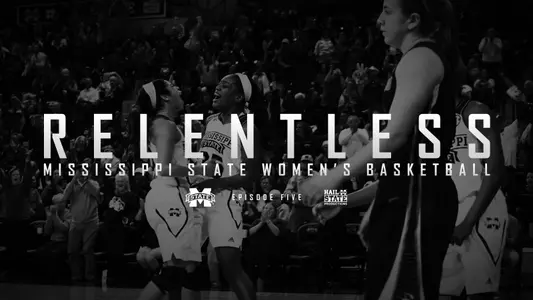 "Relentless" MSU Women's Basketball Episode V Now On Demand