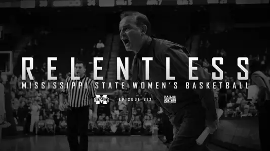 "Relentless" MSU Women's Basketball Episode VI Now On Demand