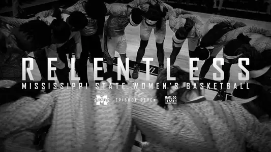 "Relentless" MSU Women's Basketball Episode VII Now On Demand
