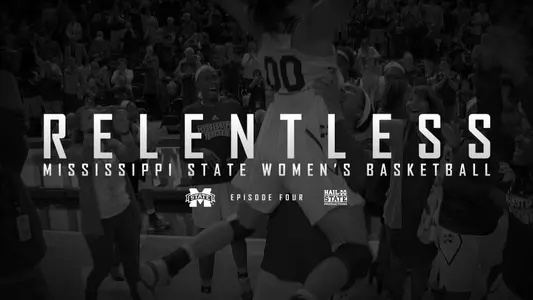 "Relentless" MSU Women's Basketball Episode IV Now On Demand