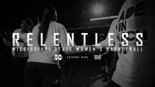 "Relentless" MSU Women's Basketball Episode IX Now On Demand