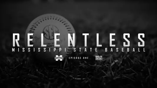 "Relentless" MSU Baseball Episode I Now On Demand