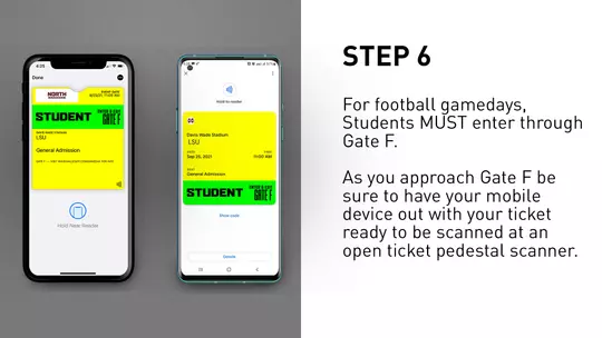 For football gamedays, Students MUST enter through Gate F. As you approach Gate F be sure to have your mobile device out with your ticket ready to be scanned at an open ticket pedestal scanner.