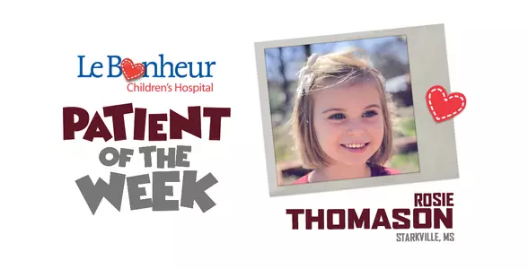 Le Bonheur Children’s Hospital Patient of the Week: Rosie Thomason