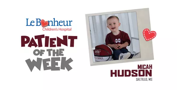 Le Bonheur Children’s Hospital Patient of the Week: Micah Hudson