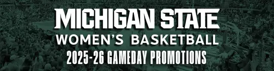 Michigan State Women's Basketball Gameday Promotions 2025-26