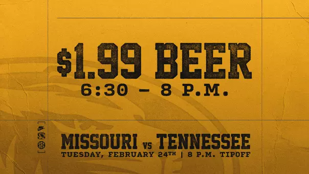 Mizzou vs Tennessee - 2/24 $1.99 Beer