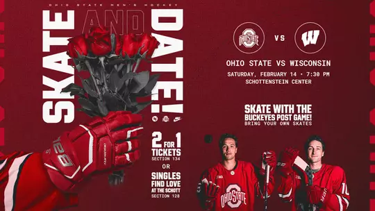 Men's Hockey Skate and Date at the Schottenstein Center. Single people find love in section 128 and Couples enjoy a 2 for 1 deal in section 134