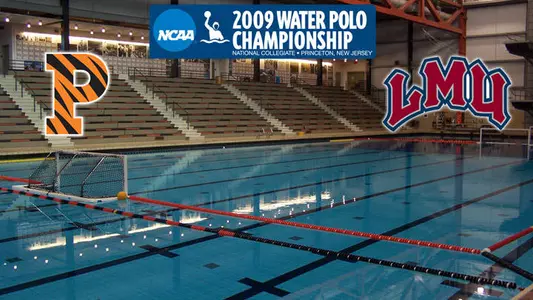 Princeton and LMU Earn First Two Spots in Men's Water Polo Championship