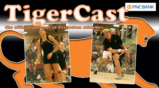 Jan. 31 TigerCast: Squash Standouts Nicole Bunyan and Todd Harrity