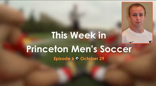 This Week In Princeton Men's Soccer