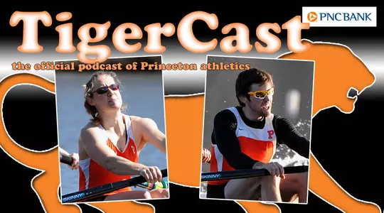 May 16 TigerCast: Rowers Heidi Robbins & Michael Evans Talk Title Regattas