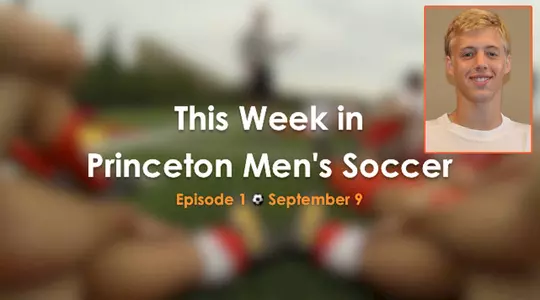This Week In Princeton Men's Soccer