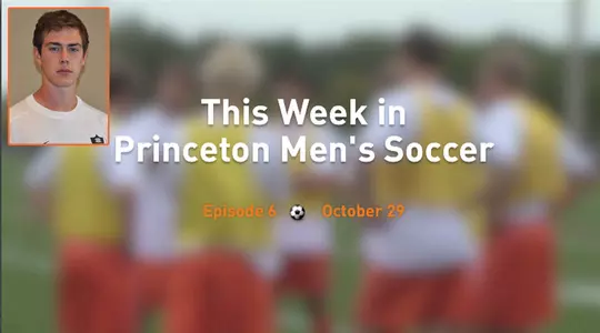 This Week In Princeton Men's Soccer