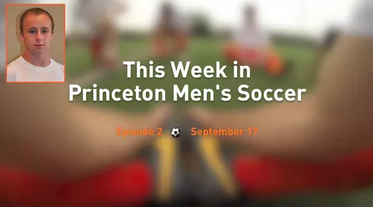 This Week In Princeton Men's Soccer
