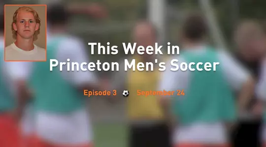 This Week In Princeton Men's Soccer