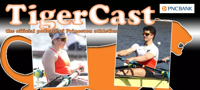 May 14 TigerCast: Rowers Faith Richardson & Patrick Eble