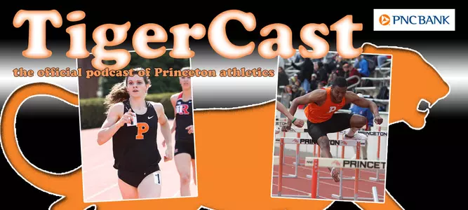 May 7 TigerCast: Track Standouts Cecilia Barowski & Greg Caldwell