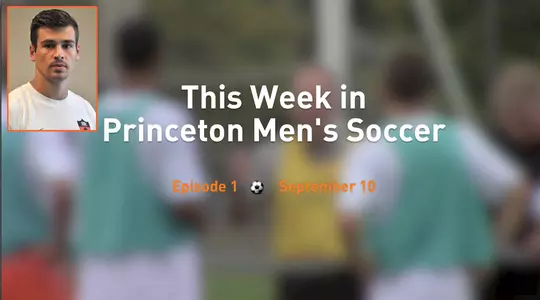 This Week In Princeton Men's Soccer