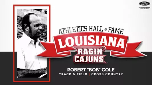 Bob Cole: UL Athletics Hall of Fame Class of 2024