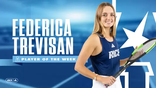 Rice women’s tennis senior Federica Trevisan has been named the AAC Women’s Tennis co-Player of the Week for the week ending April 1.