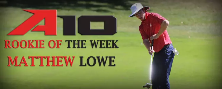 Matthew Lowe Earns Atlantic 10 Rookie of the Week Accolades