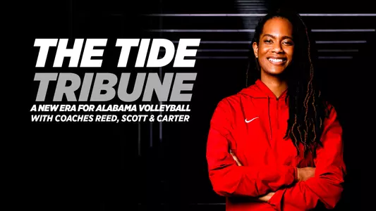 The Tide Tribune: A New Era for Alabama Volleyball with Coaches Reed, Scott and Carter