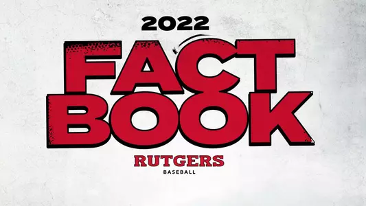 2022 Rutgers Baseball Fact Book