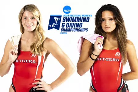 Abigail Knapton & Savana Trueb will represent Rutgers at the 2022 NCAA Swimming & Diving Championships