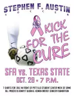 SFA will sponsor "Kick for the Cure" in its game against Texas State on Friday
