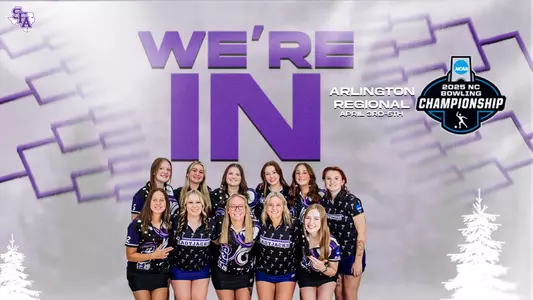 SFA Bowling makes the 2025 NCAA Regionals