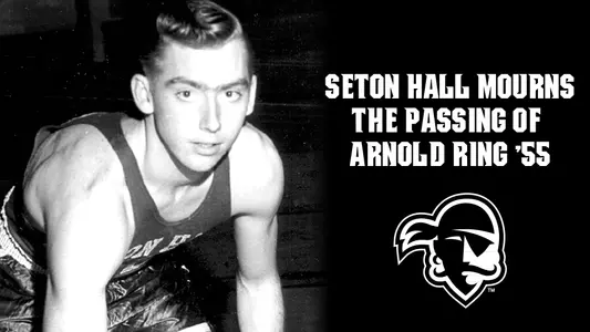 Seton Hall Mourns Passing of Hall of Famer Arnold Ring '55