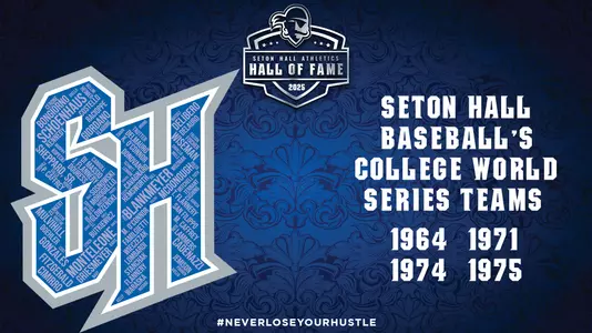 2025 Hall of Fame Class Announcement Graphic: Seton Hall Baseball's 1964, 1971, 1974 and 1975 College World Series teams