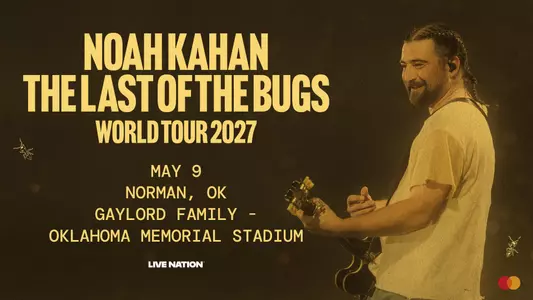 Noah Kahan The Last of the Bugs World Tour 2027 - Gaylord Family – Oklahoma Memorial Stadium May 9, 2027