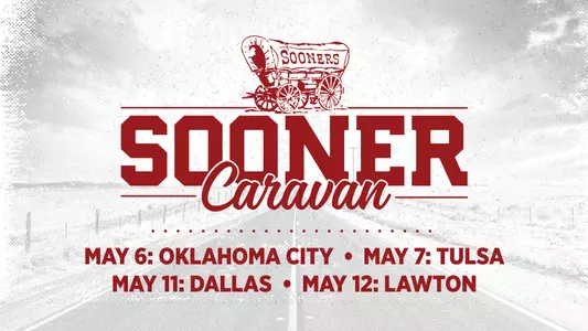 2026 Sooner Caravan graphic; background photo of a country road with white filter and Sooner Schooner logo and text: Sooner Caravan; May 6: Oklahoma City; May 7: Tulsa; May 11: Dallas; May 12: Lawton