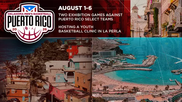 MBB Puerto Rico Tour graphic: Oklahoma Men's basketball Puerto Rico 2026 (logo), Auguest 1-6; Two exhibition games against Puerto Rico select teams; hosting a youth basketball clinic in la perla