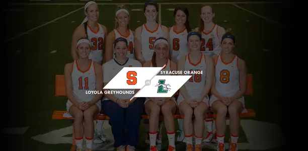 Syracuse hosts Loyola on senior day.