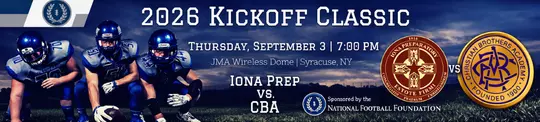 A Promotional Graphic for 2026 Kickoff Classic Game between CBA and Iona Prep at the JMA Wireless Dome on Thursday, September 3.