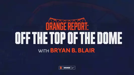 Orange Report: Off the Top of the Dome