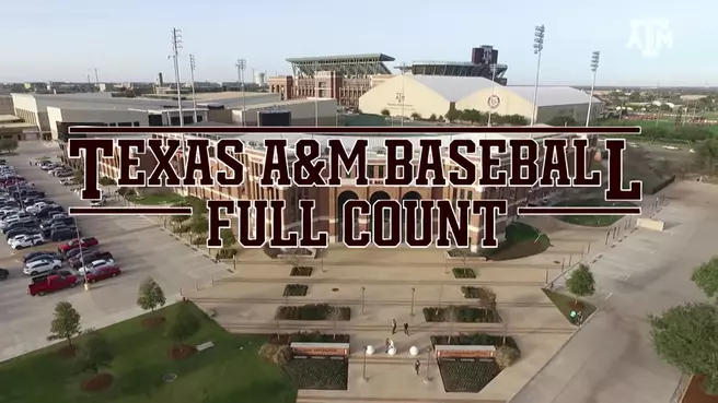 Full Count: Texas A&M Baseball