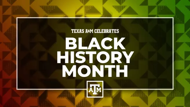 Texas A&M Celebrates Black History Month