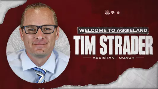 Welcome to Aggieland graphic for assistant coach Tim Strader