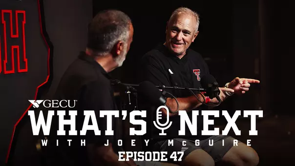 Thumbnail featuring Joey McGuire for Episode 47 of the TexasTech+ What's Next! Podcast.