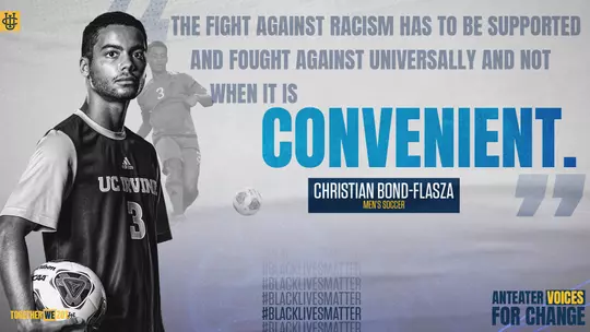 christian-bond-flasza-uci-msoc-blm-black-lives-matter-voices-for-change