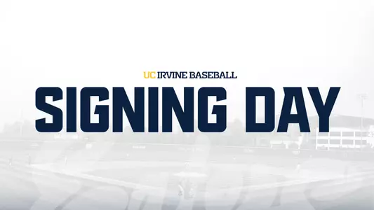 uci-bsb-2023-nli-signing-day-huezo-butler-grove-luu-hansen-wilson-scott-gaz