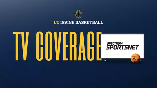 UC Irvine men's and women's basketball games selected for Spectrum SportsNet TV coverage.